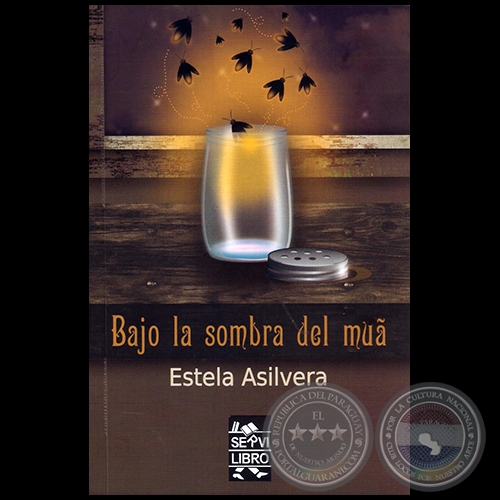 BAJO LA SOMBRA DEL MU´A - Autora: ESTELA ASILVERA - Año 2015
